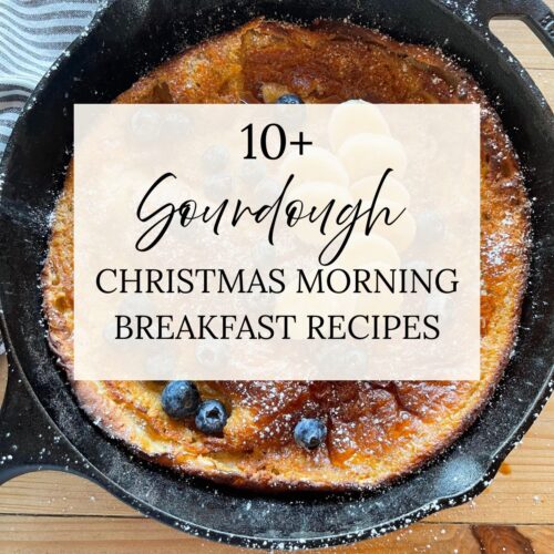An image of a sourdough Dutch baby pancake with text overlay reading ‘10+ Sourdough Christmas Morning Breakfast Recipes